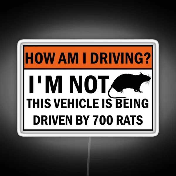 How Is My Driving I M Not This Vehicle Is Driven By 700 RGB Neon Sign