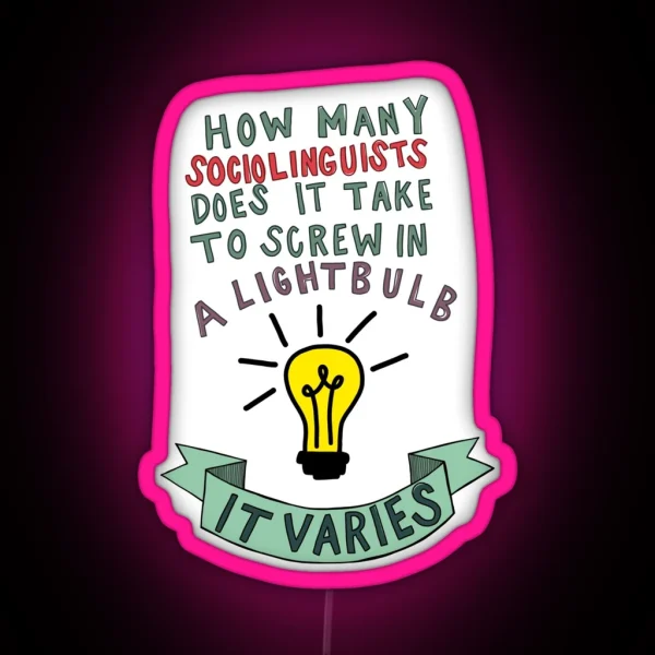 How Many Sociolinguists Banner RGB Neon Sign