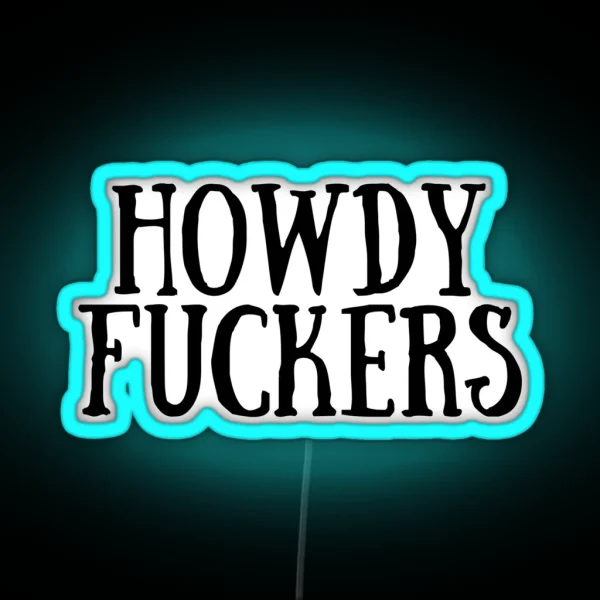 Howdy Fuckers RGB Neon Sign