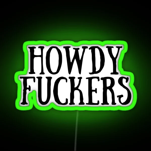 Howdy Fuckers RGB Neon Sign