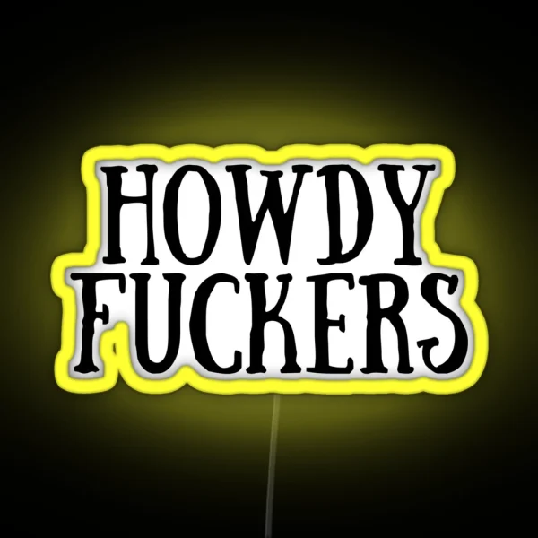 Howdy Fuckers RGB Neon Sign