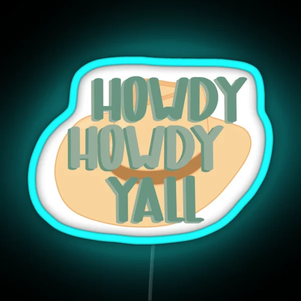 Howdy Howdy Yall Hat RGB Neon Sign