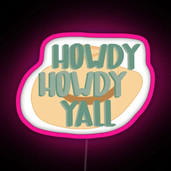 Howdy Howdy Yall Hat RGB Neon Sign