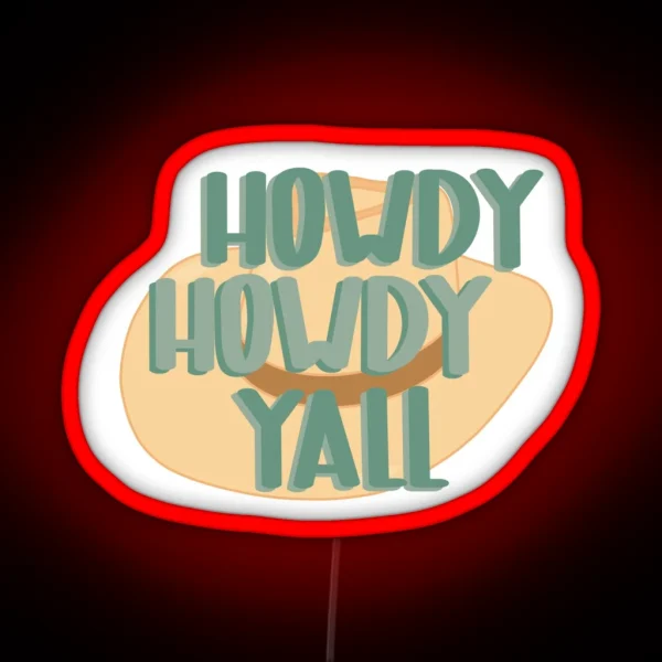 Howdy Howdy Yall Hat RGB Neon Sign