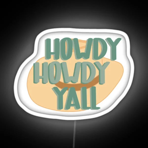 Howdy Howdy Yall Hat RGB Neon Sign