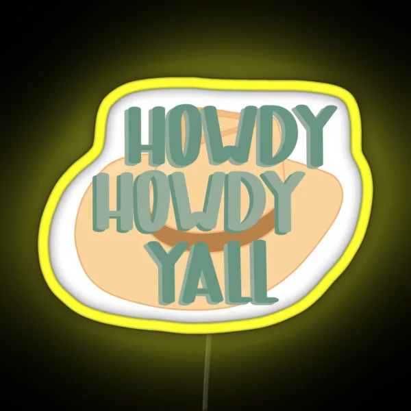 Howdy Howdy Yall Hat RGB Neon Sign