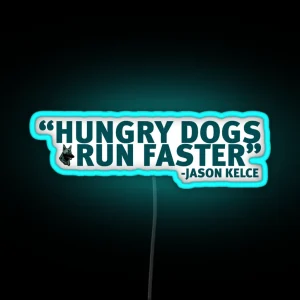 Hungry Dogs Run Faster RGB Neon Sign