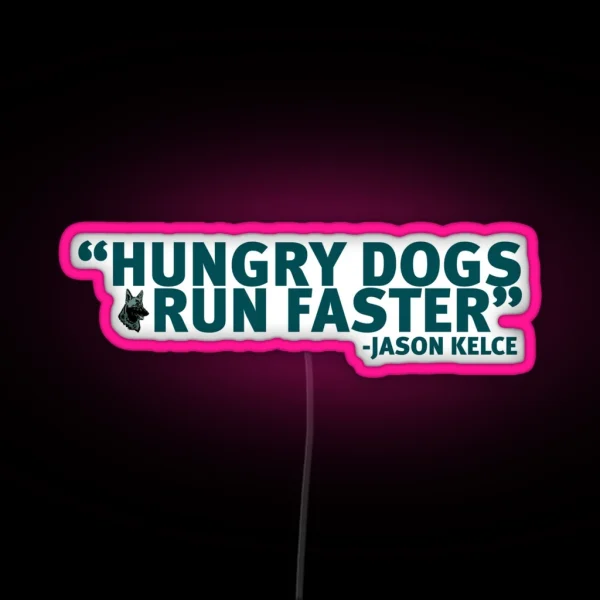 Hungry Dogs Run Faster RGB Neon Sign