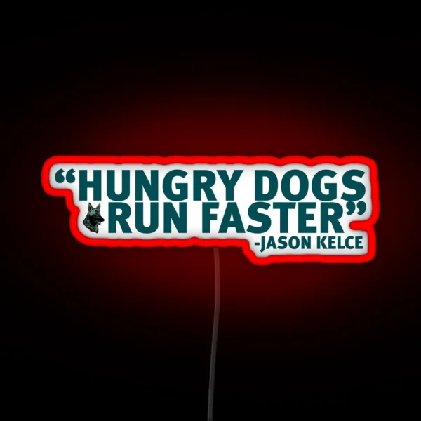 Hungry Dogs Run Faster RGB Neon Sign