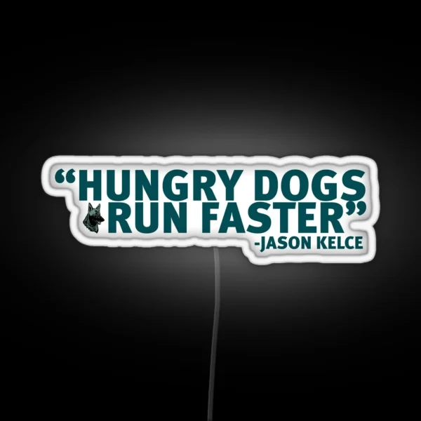 Hungry Dogs Run Faster RGB Neon Sign