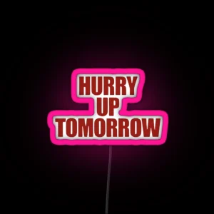 Hurry Up Tomorrow RGB Neon Sign