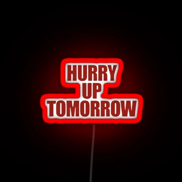 Hurry Up Tomorrow RGB Neon Sign
