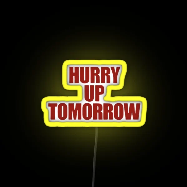 Hurry Up Tomorrow RGB Neon Sign
