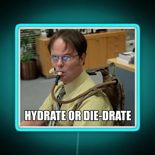 Hydrate Or Die Drate RGB Neon Sign