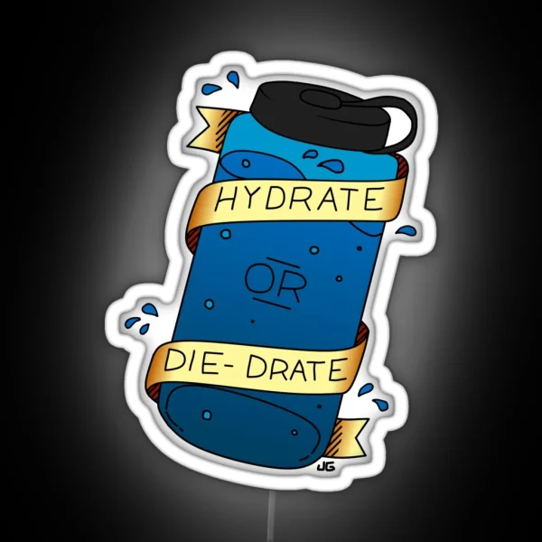 Hydrate Or Die Drate RGB Neon Sign