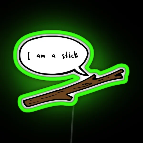 I Am A Stick RGB Neon Sign
