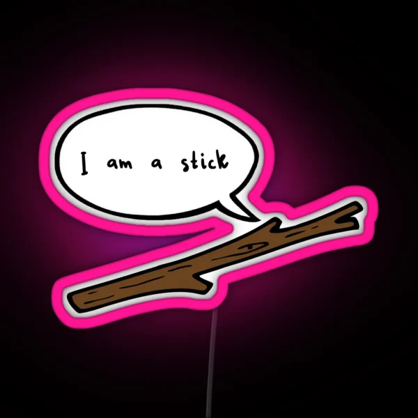 I Am A Stick RGB Neon Sign