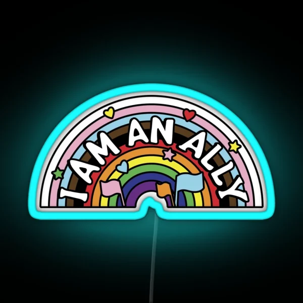 I Am An Ally RGB Neon Sign
