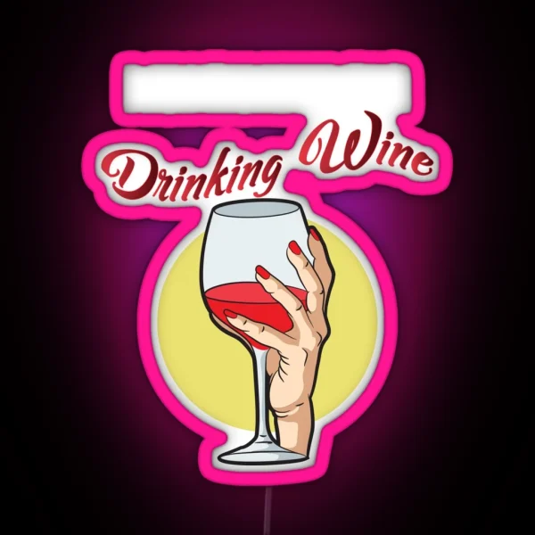 I Am Famous For Drinking Wine Funny Red Wine Lover RGB Neon Sign
