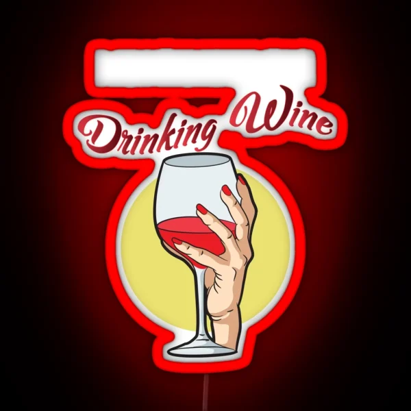 I Am Famous For Drinking Wine Funny Red Wine Lover RGB Neon Sign