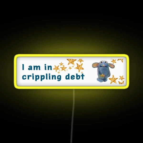 I Am In Crippling Debt Obscure Bumper Led RGB Neon Sign