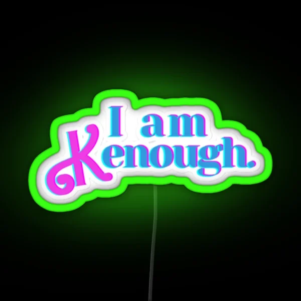 I Am Kenough RGB Neon Sign