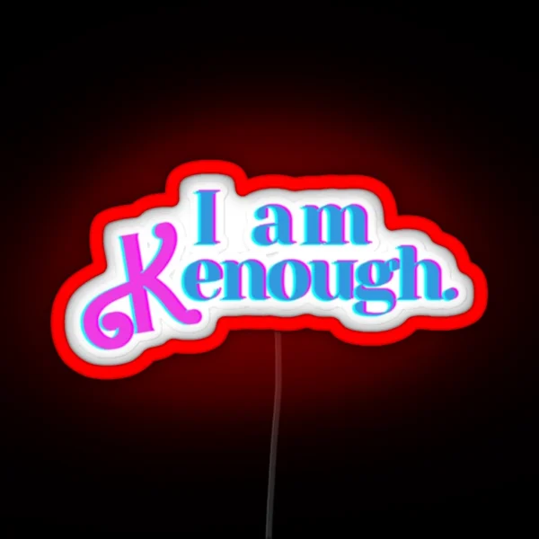 I Am Kenough RGB Neon Sign