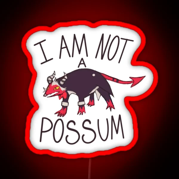 I Am Not A Possum RGB Neon Sign