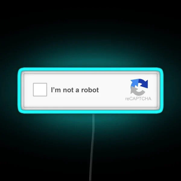 I Am Not A Robot CAPTCHA RGB Neon Sign
