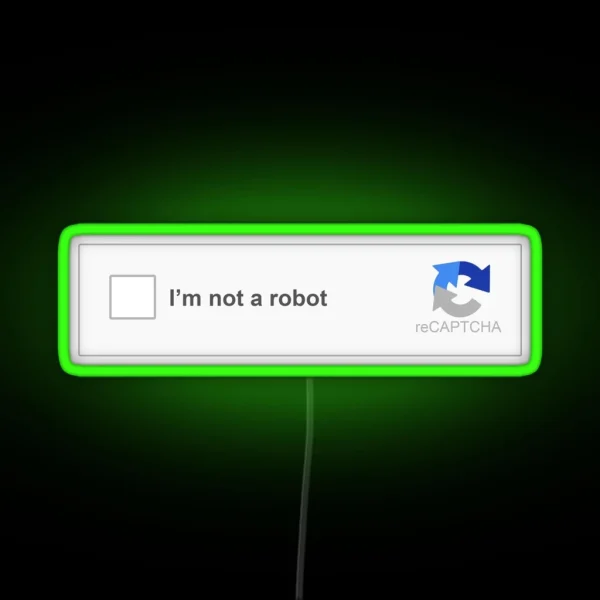 I Am Not A Robot CAPTCHA RGB Neon Sign