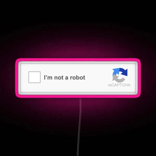 I Am Not A Robot CAPTCHA RGB Neon Sign