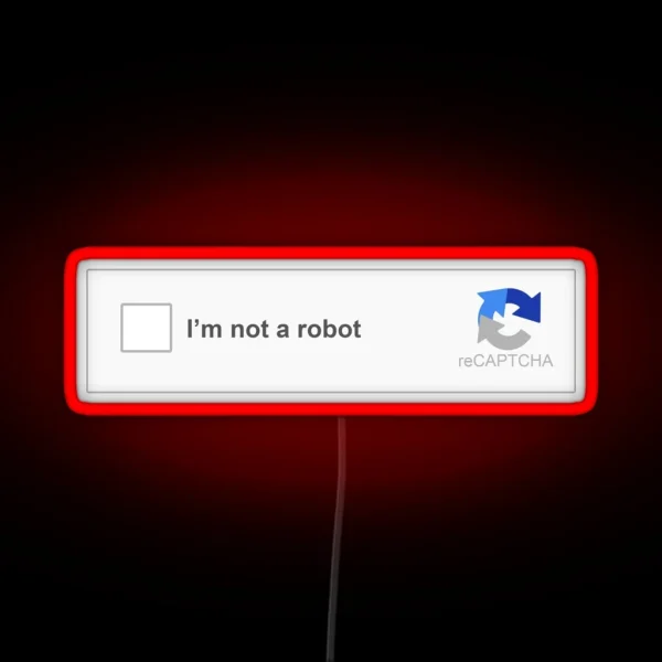 I Am Not A Robot CAPTCHA RGB Neon Sign