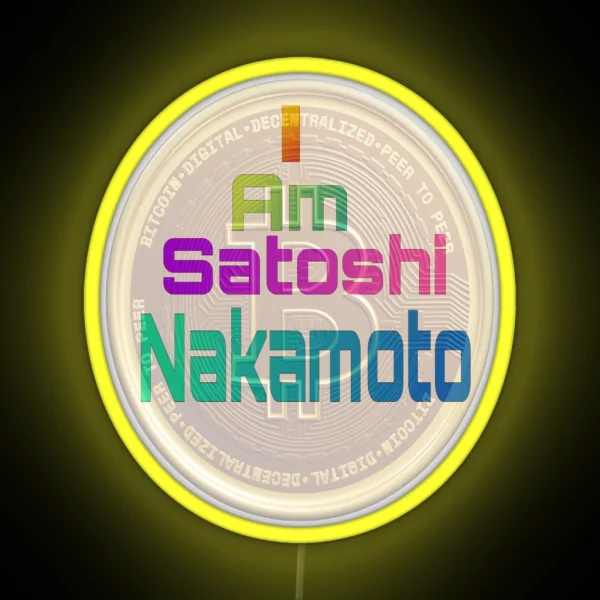 I Am Satoshi Nakamoto On Demand RGB Neon Sign
