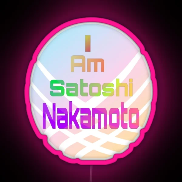 I Am Satoshi Nakamoto On Demand RGB Neon Sign
