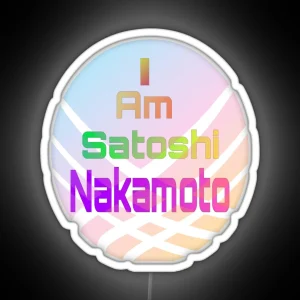 I Am Satoshi Nakamoto On Demand RGB Neon Sign