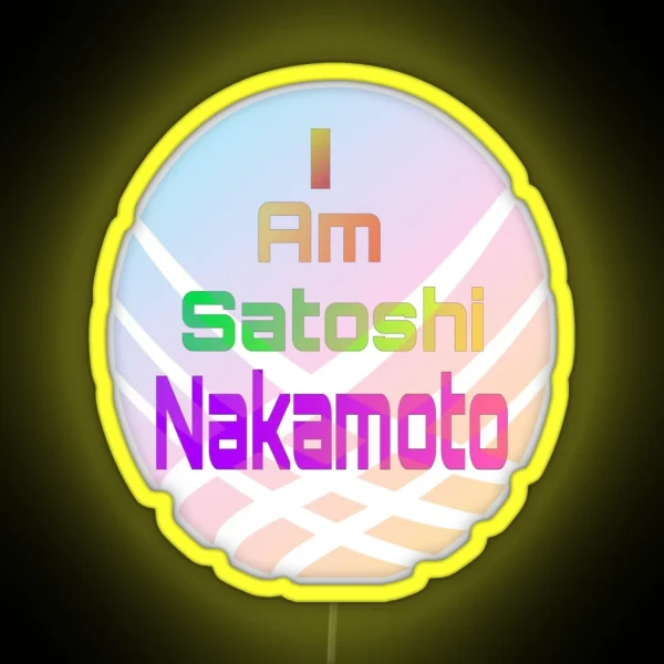 I Am Satoshi Nakamoto On Demand RGB Neon Sign