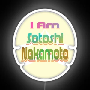 I Am Satoshi Nakamoto On Demand RGB Neon Sign