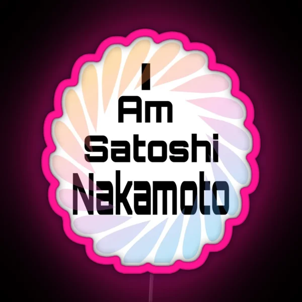 I Am Satoshi Nakamoto On Demand RGB Neon Sign