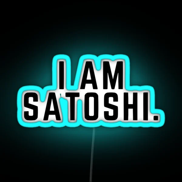 I Am Satoshi RGB Neon Sign