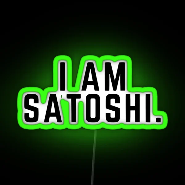 I Am Satoshi RGB Neon Sign