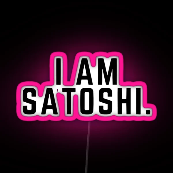I Am Satoshi RGB Neon Sign
