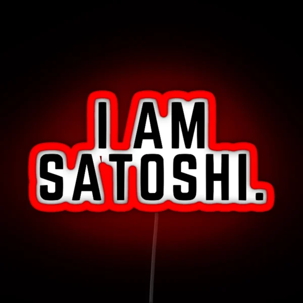 I Am Satoshi RGB Neon Sign