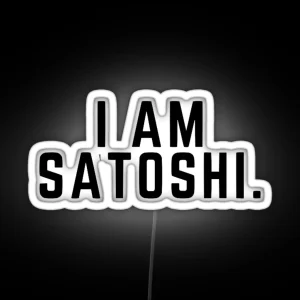 I Am Satoshi RGB Neon Sign