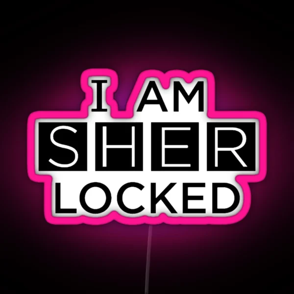 I Am Sherlocked Sherlock BBC RGB Neon Sign