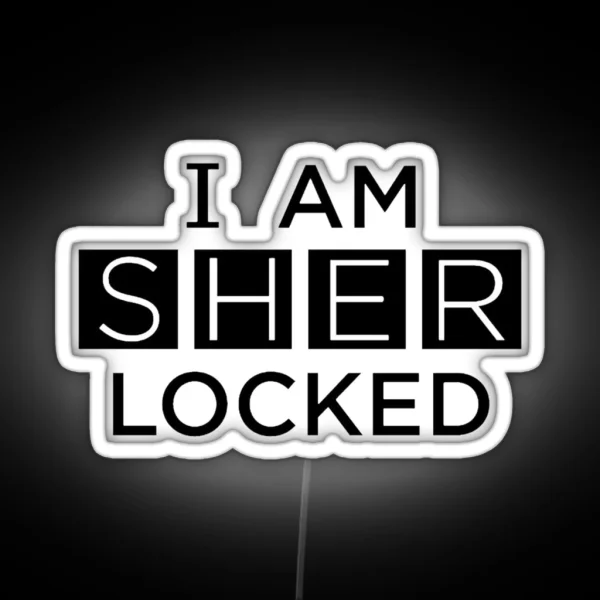 I Am Sherlocked Sherlock BBC RGB Neon Sign