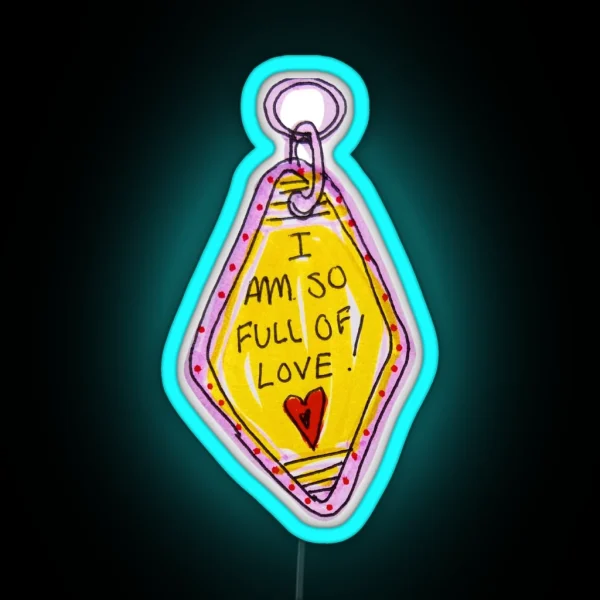 I Am So Full Of Love RGB Neon Sign