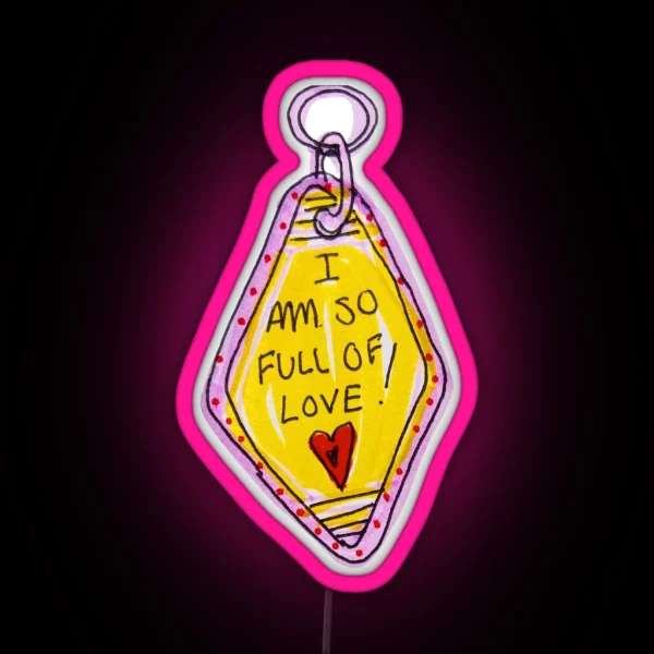 I Am So Full Of Love RGB Neon Sign