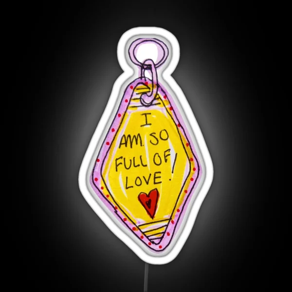 I Am So Full Of Love RGB Neon Sign