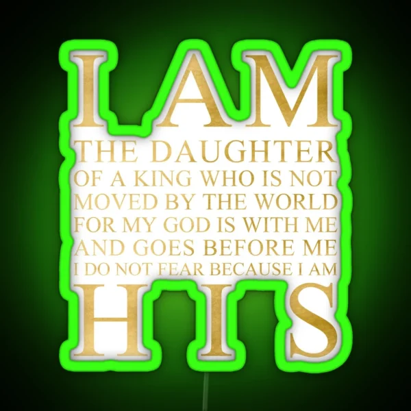 I Am The Daughter Of A King Gold RGB Neon Sign