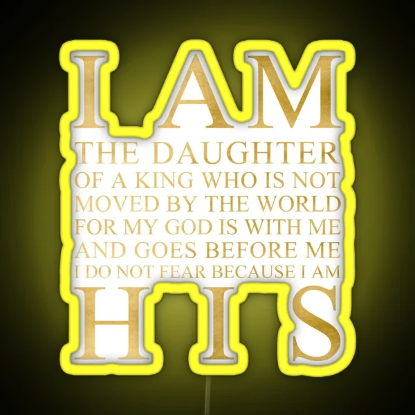 I Am The Daughter Of A King Gold RGB Neon Sign